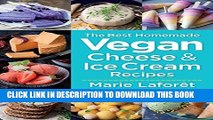 [PDF] The Best Homemade Vegan Cheese and Ice Cream Recipes Full Online