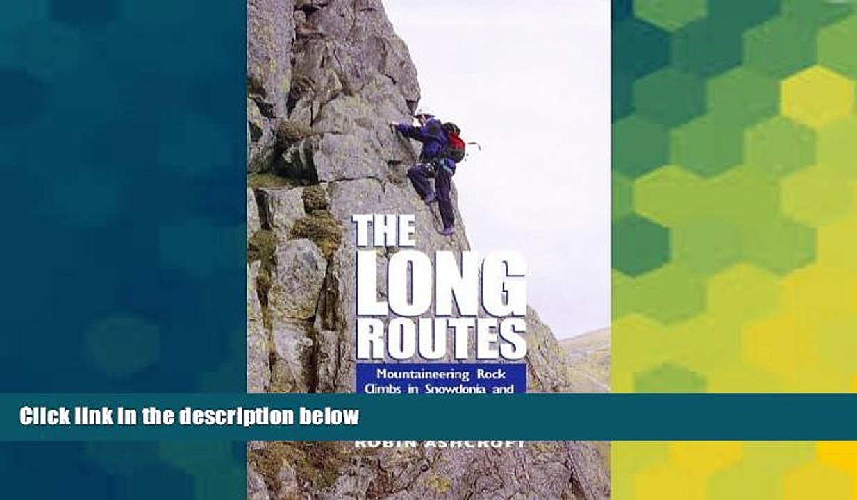 Big Deals  The Long Routes: Mountaineering Rock Climb in Snowdonia   the Lake District  Free Full