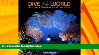 Big Deals  Dive The World (the most fascinating diving sites)  Best Seller Books Best Seller