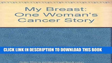[PDF] My Breast: One Woman s Cancer Story Popular Colection