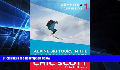 Big Deals  Summits   Icefields 1: Alpine Ski Tours in the Canadian Rockies  Free Full Read Best