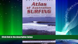 Big Deals  Atlas of Australian Surfing: Traveller s Edition  Free Full Read Most Wanted