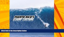 Big Deals  Puerto Rico s Surf Culture: The Photography of Steve Fitzpatrick (English and Spanish