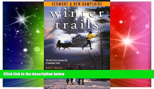 Big Deals Winter Trails Vermont and New Hampshire: The Best Cross-Country Ski and Snowshoe Trails