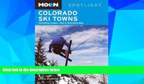 Big Deals  Moon Spotlight Colorado Ski Towns: Including Aspen, Vail   Breckenridge  Free Full Read