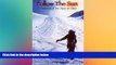 Big Deals  Follow the Sun: A Traverse of the Alps on Skis  Best Seller Books Most Wanted