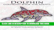 [PDF] Dolphin Coloring Book For Adults: An Adult Coloring Book Of Dolphins Featuring 40 Dolphin