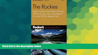 Big Deals  Fodor s Rockies, The, 4th Edition: Expert Advice and Smart Choice: Where to Stay, Eat,