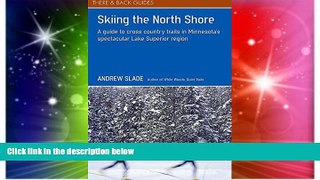 Big Deals  Skiing the North Shore: A Guide to Cross Country Trails in Minnesota s Spectacular Lake