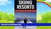 Big Deals  Skiing Resorts - Amazing Skiing Resorts Around The World  Free Full Read Best Seller