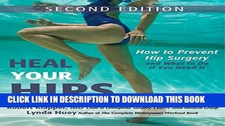 [PDF] Heal Your Hips, Second Edition: How to Prevent Hip Surgery and What to Do If You Need It