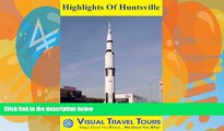 Big Deals  HIGHLIGHTS OF HUNTSVILLE - A Self-guided Pictorial Skiing / Walking / Driving Tour