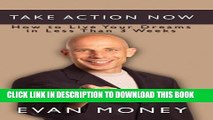[PDF] Take Action Now: How To Live Your Dreams in Less Than Three Weeks Popular Online