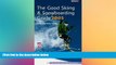 Big Deals  The Good Skiing   Snowboarding Guide (