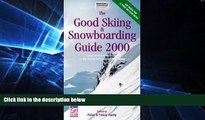Big Deals  The Good Skiing and Snowboarding Guide 2000 (