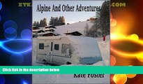 Big Deals  Alpine And Other Adventures  Best Seller Books Best Seller