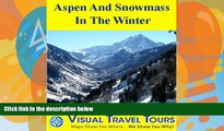 Big Deals  ASPEN AND SNOWMASS IN THE WINTER - A Self-guided Pictorial Skiing / Walking / Driving