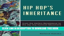 [Read PDF] Hip Hop s Inheritance: From the Harlem Renaissance to the Hip Hop Feminist Movement