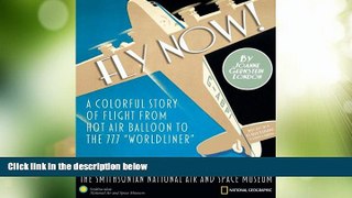 Big Deals  Fly Now!: The Poster Collection of the Smithsonian National Air and Space Museum  Best