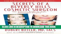 Collection Book Secrets of a Beverly Hills Cosmetic Surgeon: The Expert s Guide to Safe,