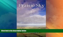 Big Deals  Prairie Sky: A Pilot s Reflections on Flying and the Grace of Altitude  Best Seller