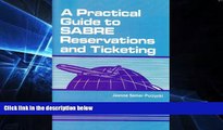 Big Deals  A Practical Guide  to SABRE Reservations and Ticketing  Free Full Read Most Wanted