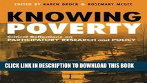 [Read PDF] Knowing Poverty: Critical Reflections on Participatory Research and Policy Download Free