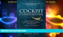 Big Deals  Cockpit Confidential: Questions, Answers, and Reflections on Air Travel by Patrick