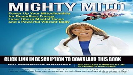 [PDF] Mighty Mito: Power Up Your Mitochondria for Boundless Energy, Laser Sharp Mental Focus and a