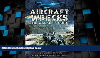 Big Deals  Aircraft Wrecks:The Walker s Guide: Historic Crash sites on the Moors and Mountains of