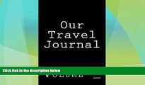 Must Have PDF  Our Travel Journal: Black Cover (S M travel Journals)  Best Seller Books Most Wanted
