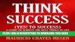[PDF] THINK SUCCESS: A Guide to Achieve the Good Things in Life. (Timeless Wisdom Collection Book