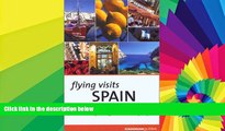 Big Deals  Flying Visits: Spain: Great Getaways by Budget Airline   Ferry  Free Full Read Best