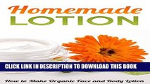 New Book Homemade Lotion: How to Make Organic Face and Body Lotion
