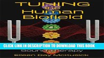 [PDF] Tuning the Human Biofield: Healing with Vibrational Sound Therapy Popular Online