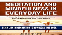[New] Meditation and Mindfulness in Everyday Life: A Step-By-Step Framework to Reduce Stress,