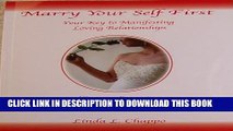 [New] Marry Your Self First: Your Key to Manifesting Loving Relationships Exclusive Full Ebook