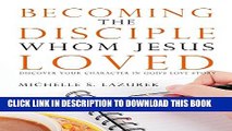 [PDF] Becoming the disciple Whom Jesus Loved: Discover Your Character in God s Story Exclusive