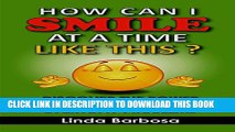 [New] How Can I Smile at a Time Like This?: Discover the power hidden within your everyday