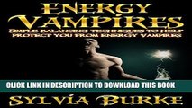 [New] Energy Vampires: Simple balancing techniques to help protect you from energy vampires.