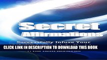 [New] Secret Affirmations: Successfully Infuse Your Life With Wealth In Health, Relationships and