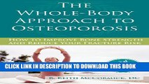 New Book The Whole-Body Approach to Osteoporosis: How to Improve Bone Strength and Reduce Your