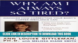 New Book Why Am I Always So Tired?: Discover How Correcting Your Body s Copper Imbalance Can *