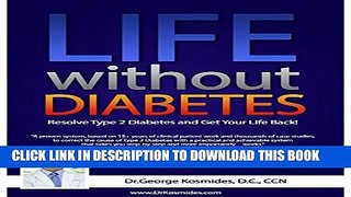 Collection Book Life Without Diabetes: Give Me 90 Days and I ll Help You Get Back to Living a