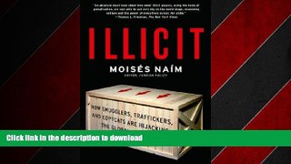 READ THE NEW BOOK Illicit: How Smugglers, Traffickers, and Copycats are Hijacking the Global