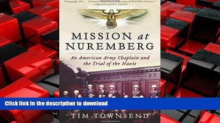 READ THE NEW BOOK Mission at Nuremberg: An American Army Chaplain and the Trial of the Nazis READ