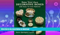 READ  Make Your Own Decorative Boxes with Easy-to-Use Patterns (Cut and Make Boxes) FULL ONLINE