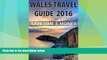 Big Deals  Wales Travel Guide Tips   Advice For Long Vacations or Short Trips - Trip to Relax