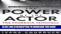 [PDF] The Power of the Actor: The Chubbuck Technique -- The 12-Step Acting Technique That Will