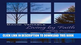 [New] Living by Faith: Weekly Devotions Exclusive Full Ebook